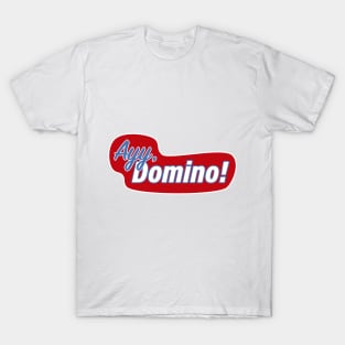 Ayy, domino! T-Shirt